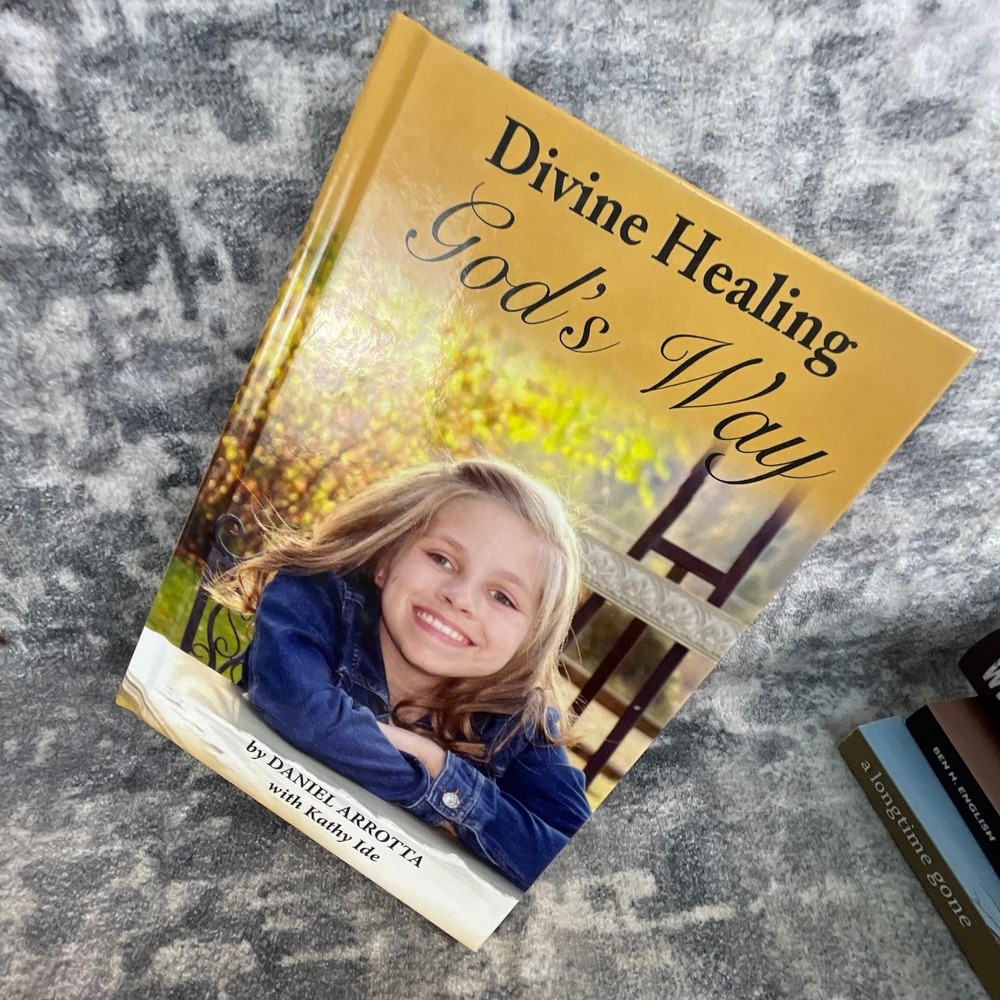 Divine Healing God's Way by Daniel Arrotta Religious Book 2016